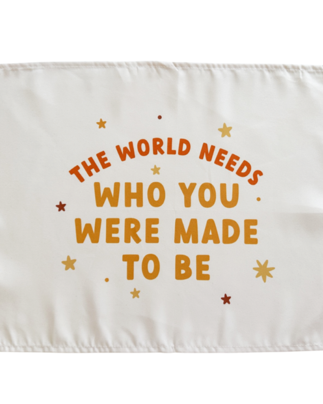 The World Needs Who You Were Made To Be Banner (Neutral)