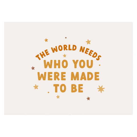The World Needs Who You Were Made To Be Banner (Neutral)