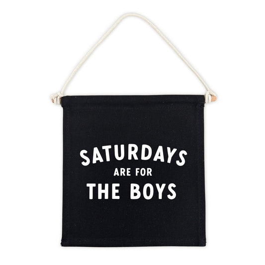 Saturdays Are For The Boys (Black) Canvas Hang Sign