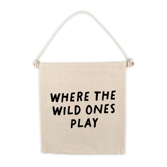 Where The Wild Ones Play Canvas Hang Sign